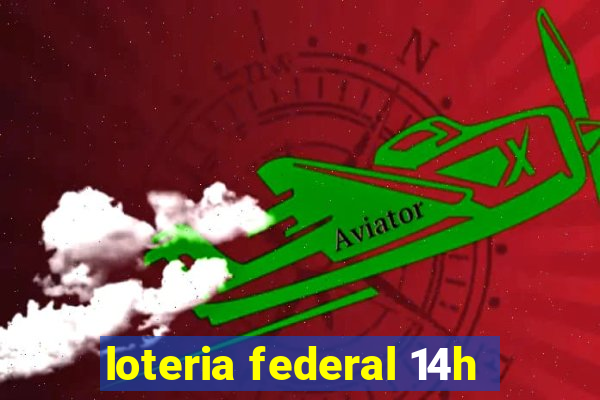 loteria federal 14h